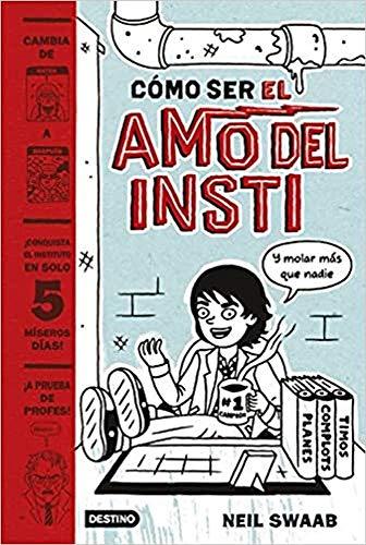 Cómo ser el amo del insti 1. Cómo ser el amo del insti: y molar más que nadie (Diarios)