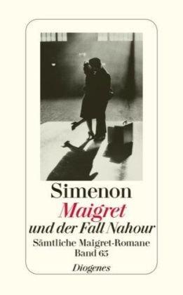 Maigret und der Fall Nahour: Sämtliche Maigret-Romane