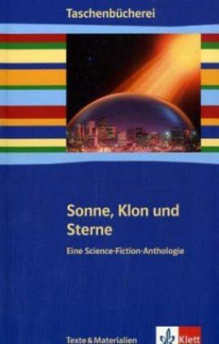 Sonne, Klon und Sterne. Eine Science-Fiction-Anthologie