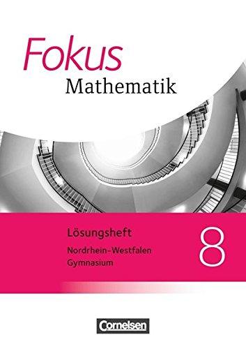 Fokus Mathematik - Kernlehrpläne Gymnasium Nordrhein-Westfalen - Neubearbeitung: 8. Schuljahr - Lösungen