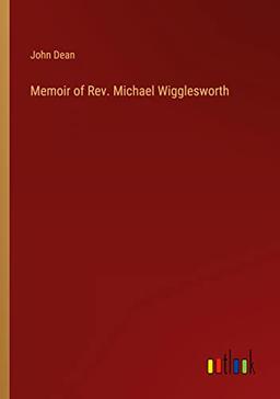 Memoir of Rev. Michael Wigglesworth