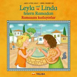 Leyla und Linda feiern Ramadan (D-Türkisch): Leyla ve Linda ramazanı kutluyorlar: Leyla ve Linda ramazani kutluyorlar