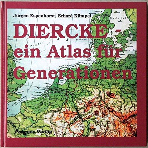 Diercke - ein Atlas für Generationen: Hintergründe, Geschichte und Bibliographische Daten bis 1955