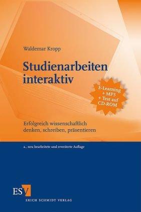 Studienarbeiten interaktiv: Erfolgreich wissenschaftlich denken, schreiben, präsentieren