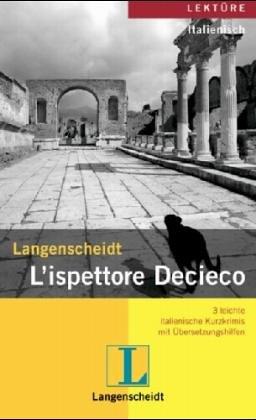 L'ispettore Decieco. 3 leichte italienische Kurzkrimis mit Übersetzungshilfen (Lernmaterialien)