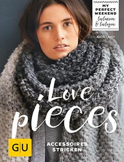 Love pieces: Accessoires stricken (GU Kreativ Spezial)