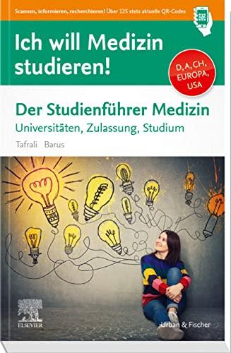 Ich will Medizin studieren!: Studienführer Medizin - Universitäten, Zulassung, Studium