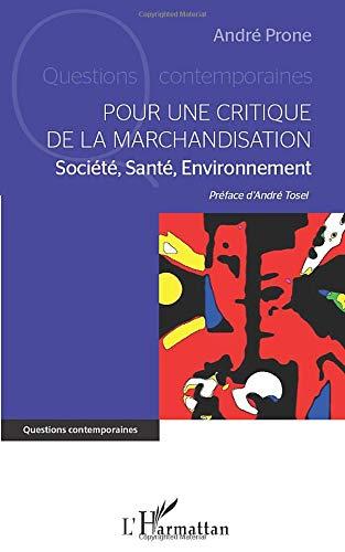 Pour une critique de la marchandisation : société, santé, environnement