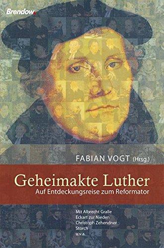 Geheimakte Luther: Auf Entdeckungsreise zum Reformator