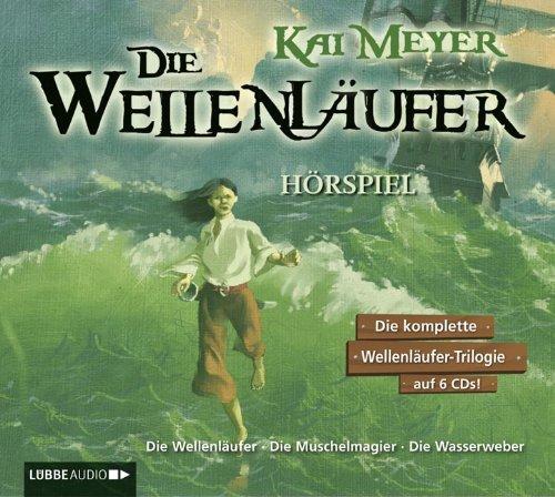 Die Wellenläufer - Teil 1-3: Die Wellenläufer (1), Die Muschelmagier (2), Die Wasserweber (3).