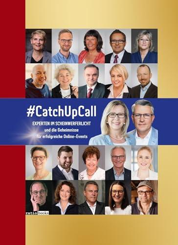 #CatchUpCall: Experten im Scheinwerferlicht und die Geheimnisse für erfolgreiche Online-Events (ratio-books Verlag)