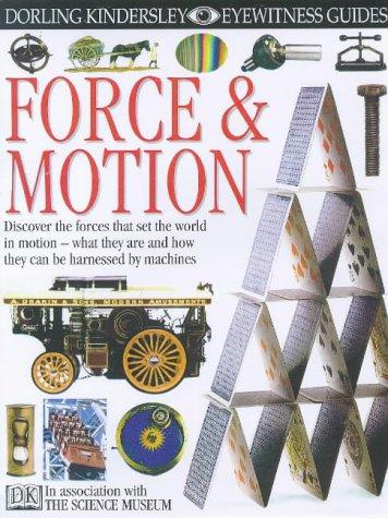 Force and Motion (Eyewitness Guides)