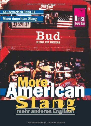 Kauderwelsch, More American Slang, noch mehr Englisch Amerikas: Noch mehr anderes Englisch