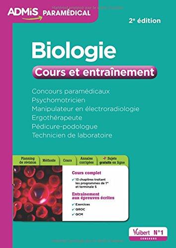 Biologie : concours paramédicaux, psychomotricien, manipulateur en électroradiologie, ergothérapeute, pédicure-podologue, technicien de laboratoire : cours et entraînement