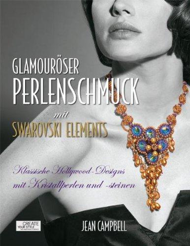 Glamouröser Perlenschmuck mit Swarovski Elements: Klassische Hollywood-Designs mit Kristallperlen und -steinen