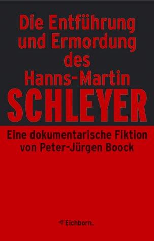 Die Entführung und Ermordung des Hanns-Martin Schleyer