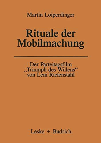 Der Parteitagsfilm Triumph Des Willens Von Leni Riefenstahl (German Edition): Rituale der Mobilmachung (Forschungstexte Wirtschafts- und Sozialwissenschaften (22), Band 22)