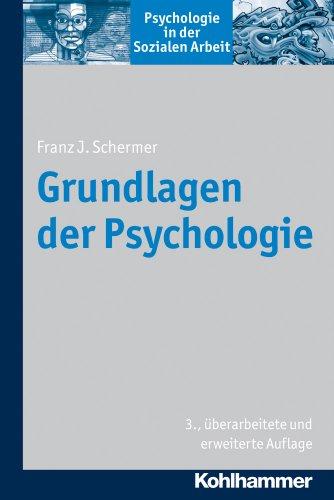 Grundlagen der Psychologie: Psychologie in der Sozialen Arbeit, Bd. 1