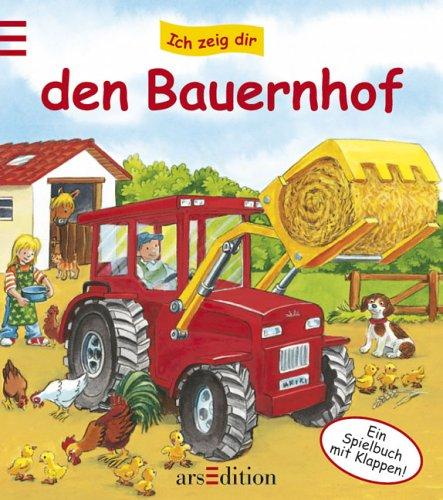 Ich zeig dir den Bauernhof. Ein Spielbuch mit Klappen!