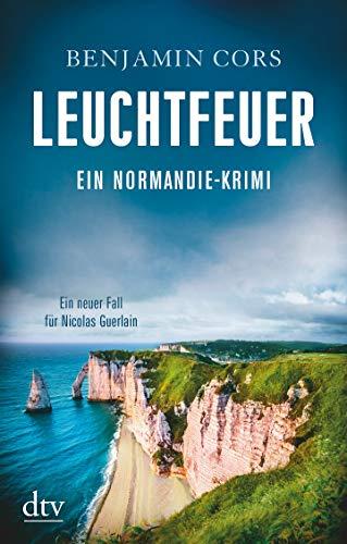 Leuchtfeuer: Ein Normandie-Krimi, Ein neuer Fall für Nicolas Guerlain (Nicolas Guerlain ermittelt)