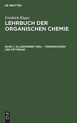 Allgemeiner Theil – Verbindungen der Fettreihe (Victor Meyer: Lehrbuch der organischen Chemie)