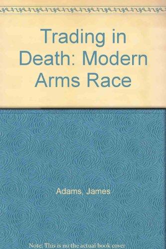 Trading In Death: The Modern Arms Race