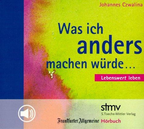 Was ich anders machen würde. CD. Lebenswert leben