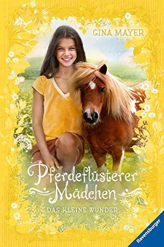 Pferdeflüsterer-Mädchen, Band 4: Das kleine Wunder (Pferdeflüsterer-Mädchen, 4)