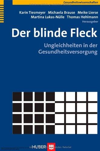 Der blinde Fleck. Ungleichheiten in der Gesundheitsversorgung