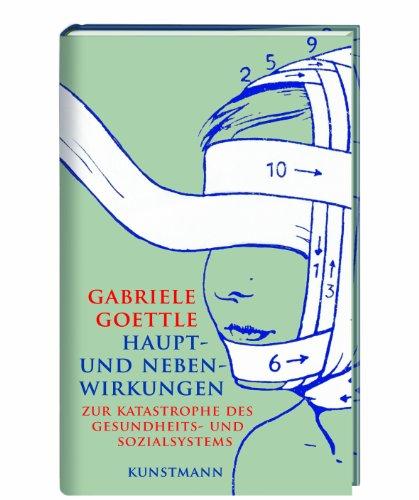 Haupt- und Nebenwirkungen: Zur Katastrophe des Gesundheits- und Sozialsystems. Reportagen