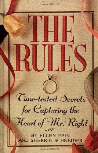 The Rules (TM): Time-Tested Secrets for Capturing the Heart of Mr. Right