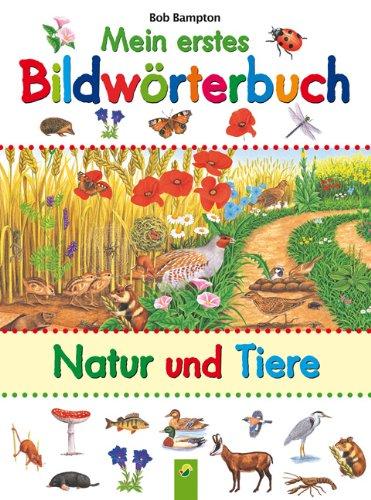 Mein erstes Bildwörterbuch Natur und Tiere