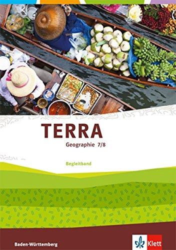 TERRA Geographie / Ausgabe Baden-Württemberg ab 2016: TERRA Geographie / Begleitband 7./8. Klasse: Ausgabe Baden-Württemberg ab 2016