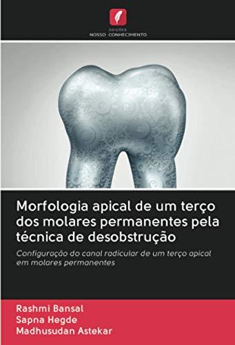 Morfologia apical de um terço dos molares permanentes pela técnica de desobstrução: Configuração do canal radicular de um terço apical em molares permanentes