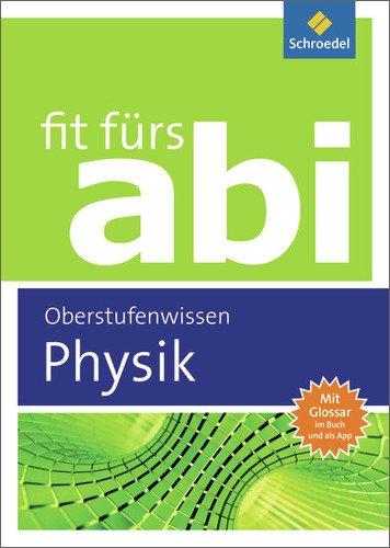 Fit fürs Abi: Physik Oberstufenwissen