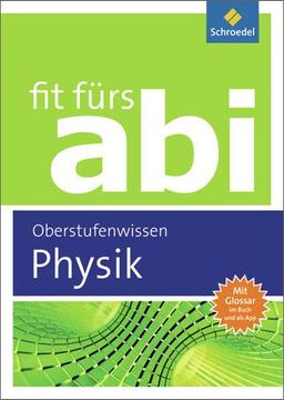 Fit fürs Abi: Physik Oberstufenwissen