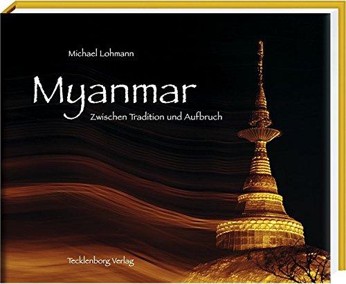 Myanmar: Zwischen Tradition und Aufbruch