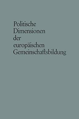 Politische Dimensionen der europäischen Gemeinschaftsbildung