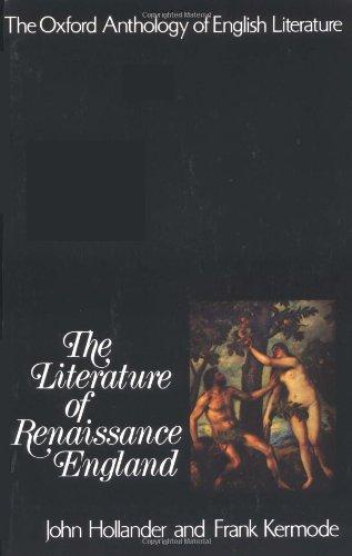 The Oxford Anthology of English Literature: Volume II: The Literature of Renaissance England (Anthology of English Literature Series)