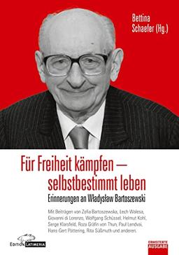 Für Freiheit kämpfen - selbstbestimmt leben: Erinnerungen an Wladyslaw Bartoszewski