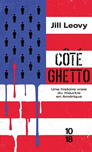 Côté ghetto : une histoire vraie du meurtre en Amérique