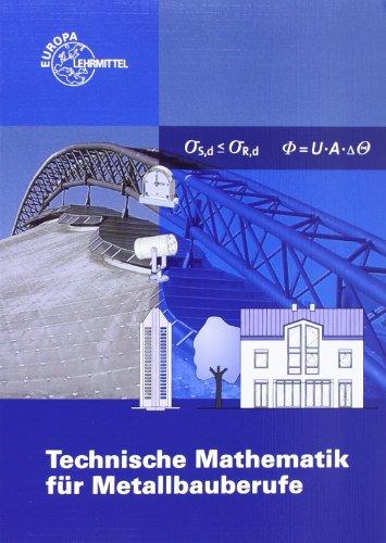 Technische Mathematik für Metallbauberufe. Lehr- und Übungsbuch. Mit Formelsammlung