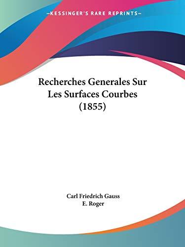 Recherches Generales Sur Les Surfaces Courbes (1855)