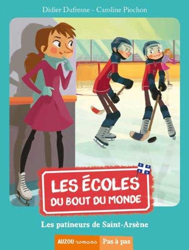 Les écoles du bout du monde. Les patineurs de Saint-Arsène