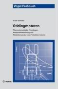 Stirlingmotoren: Thermodynamische Grundlagen, Kreisprozessrechnung und Niedertemperatur- und Freikolbenmotoren