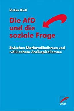 Die AfD und die soziale Frage: Zwischen Marktradikalismus und &#x203A;völkischem Antikapitalismus&#x2039;