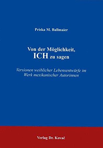 Von der Möglichkeit, ICH zu sagen . Versionen weiblicher Lebensentwürfe im Werk mexikanischer Autorinnen (FEMINAT)