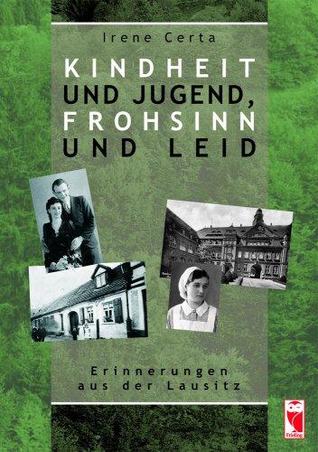 Kindheit und Jugend, Frohsinn und Leid: Erinnerungen aus der Lausitz