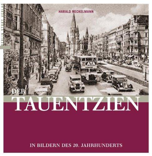 Der Tauentzien: In Bildern des 20. Jahrhunderts