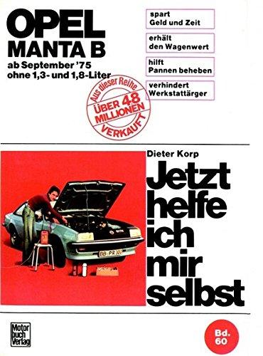 Jetzt helfe ich mir selbst Band 060: Opel Manta B (75-88) ohne 1,3 und 1,8 Liter